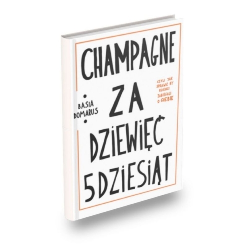 Champagne za dziewięć 5dziesiąt Basia Domarus